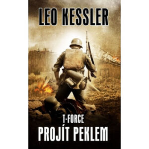 T-Force 3 - Projít peklem - Kessler Leo