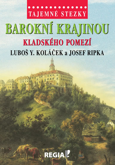 Tajemné stezky - Barokní krajinou Kladského pomezí - Koláček Luboš Y.