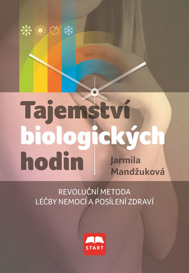 Tajemství biologických hodin - Mandžuková Jarmila