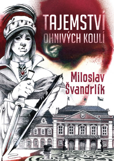 Tajemství ohnivých koulí - Švandrlík Miloslav