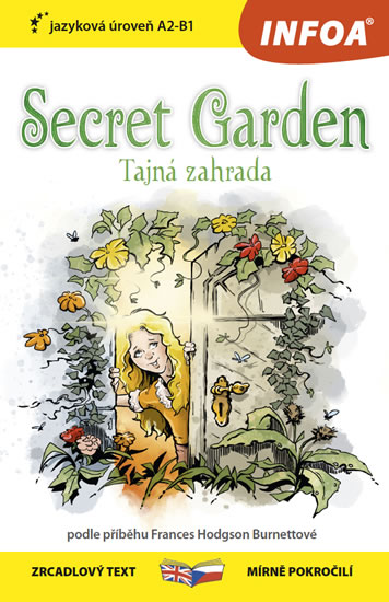 Tajná zahrada / Secret Garden - Zrcadlová četba (A2-B1) - Burnett Frances Hodgson