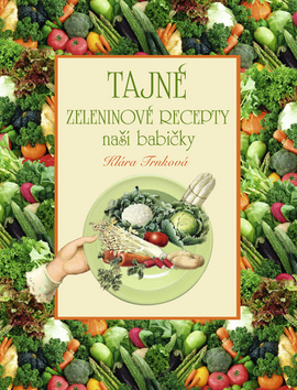 Tajné zeleninové recepty - Trnková Klára - 12x15
