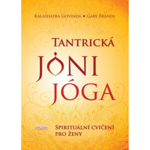 Tantrická jóny jóga - Spirituální cvičení pro ženy - Govinda Kalashatra