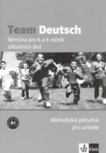 Team Deutsch - Němčina pro 8. a 9. ročník ZŠ - Metodická příručka pro učitele - kolektiv