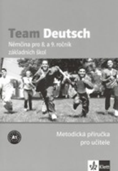 Team Deutsch - Němčina pro 8. a 9. ročník ZŠ - Metodická příručka pro učitele - kolektiv