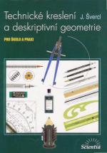 Technické kreslení a deskriptivní geometrie pro školu a praxi - Švercl J. - B5