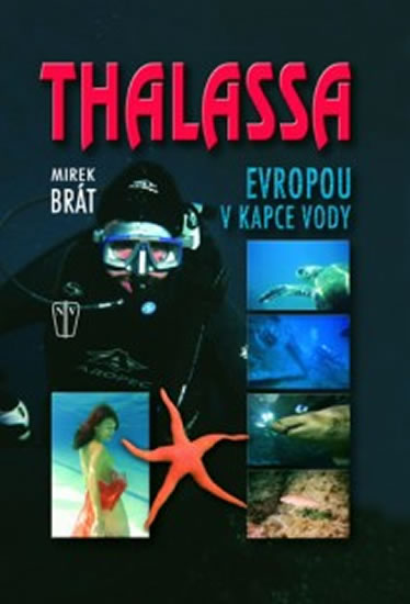 Thalassa - Evropou v kapce vody - Brát Mirek - 16