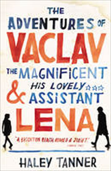 The Adventures of Vaclav the Magnificent and his lovely assistant Lena - Tanner Haley