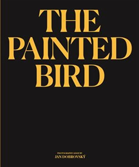 The Painted Bird - Dobrovský Jan