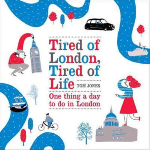Tired of London