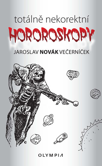 Totálně nekorektní horoskopy - Novák Večerníček Jaroslav