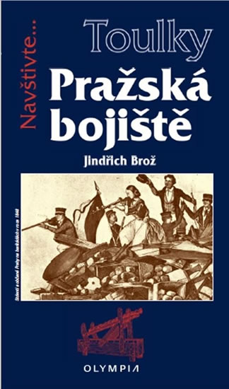 Toulky Pražská bojiště - Brož Jiří
