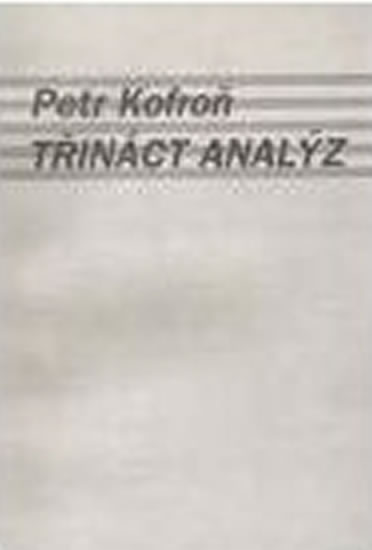 Třináct analýz - Kofroň Petr - 20x29