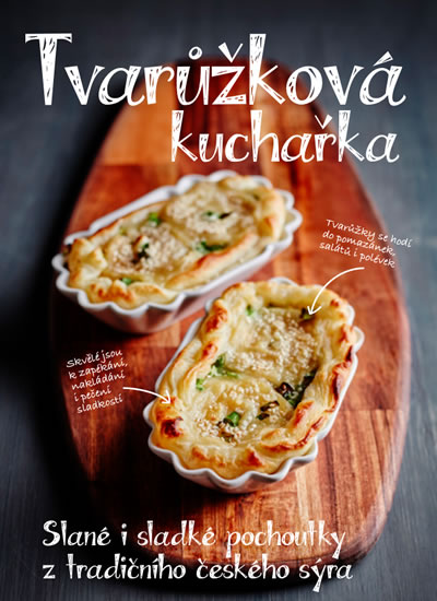 Tvarůžková kuchařka - Sladké i slané pochoutky z tradičního českého sýra - neuveden