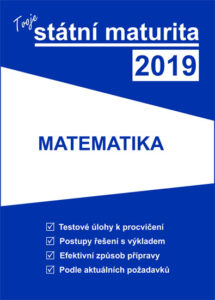 Tvoje státní maturita 2019 - Matematika - kolektiv autorů - 16