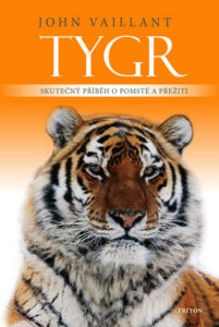 Tygr - Skutečný příběh o pomstě a přežití - Vaillant John