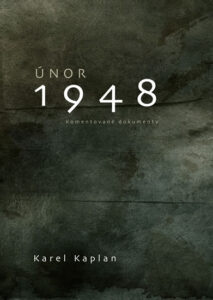 Únor 1948 - Komentované dokumenty - Kaplan Karel