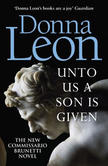 Unto Us a Son Is Given : Shortlisted for the Gold Dagger - Leon Donna