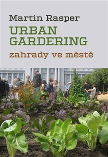 Urban Gardering  - Zahrady ve městě - Rasper Martin
