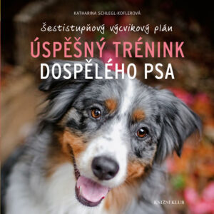 Úspěšný trénink dospělého psa - Šestistupňový výcvikový plán - Schlegl-Koflerová Katharina - 21x21 cm