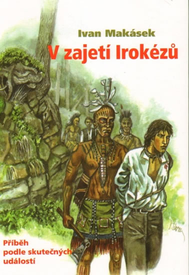 V zajetí Irokézů - Makásek Ivan - 15