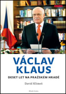 Václav Klaus - Deset let na Pražském hradě - Klimeš David - 17x24