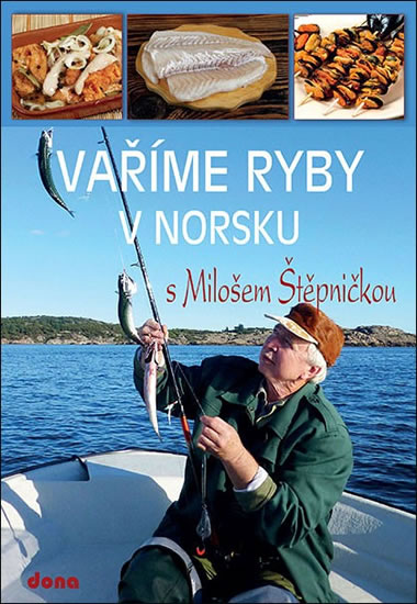 Vaříme ryby v Norsku s Milošem Štěpničkou - Štěpnička Miloš