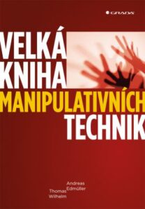 Velká kniha manipulativních technik - Edmüller Andreas