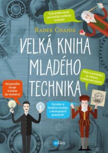Velká kniha mladého technika - Radek Chajda - 17x24 cm