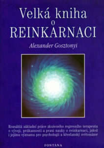 Velká kniha o reinkarnaci - Gosztonyi Alexander