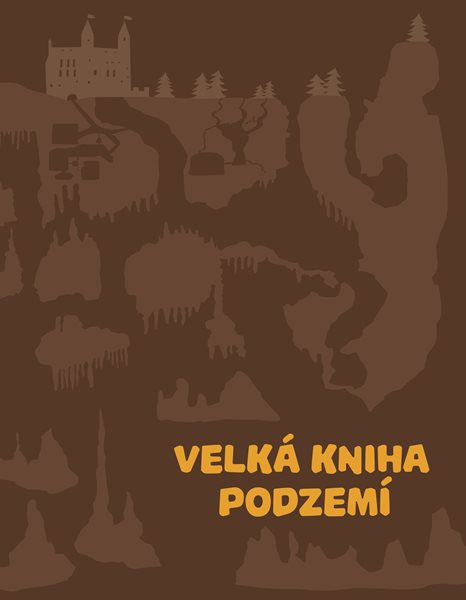 Velká kniha podzemí - Štěpánka Sekaninová - 22x28 cm
