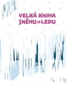 Velká kniha sněhu a ledu - Štěpánka Sekaninová - 22x28 cm