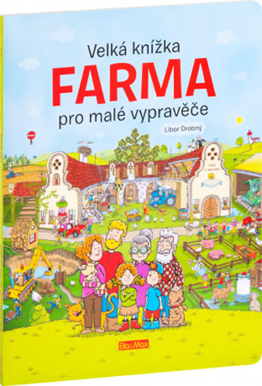 Velká knížka FARMA pro malé vypravěče - Drobný Libor