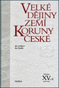 Velké dějiny zemí Koruny české XV./a 1938 –1945 - Gebhart Jan