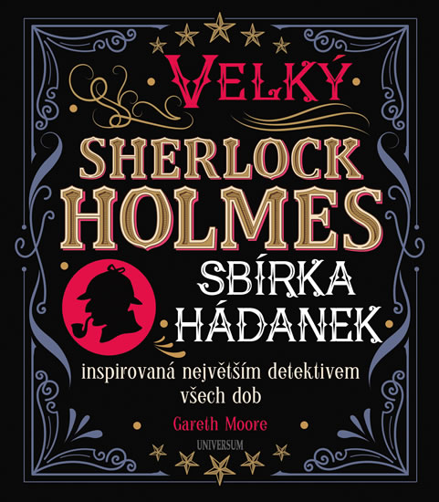 Velký Sherlock Holmes: Sbírka hádanek inspirovaná největším detektivem všech dob - Moore Gareth