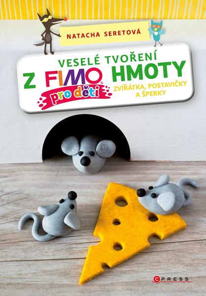 Veselé tvoření z FIMO hmoty pro děti - Natacha Seretová - 17x24 cm