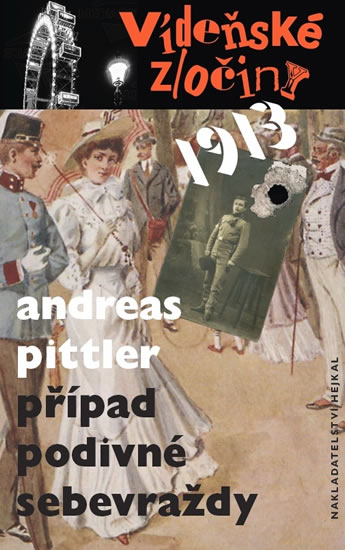 Vídeňské zločiny 1913 - Případ podivné sebevraždy - Pittler Andreas