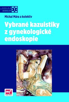 Vybrané kazuistiky z gynekologické endoskopie - Michal Mára - 14x21