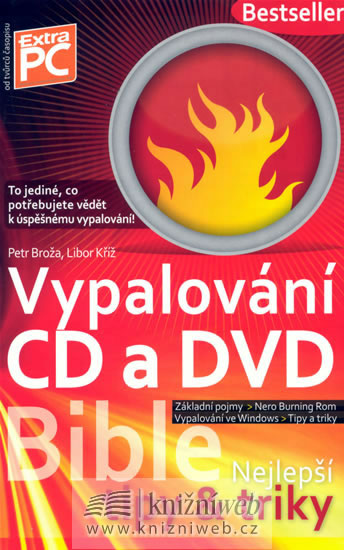 Vypalování CD a DVD - Bible (nejlepší ti - Broža Petr