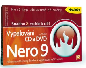 Vypalování CD a DVD - Nero 9 - Snadno & - Broža Petr