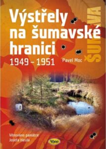 Výstřely na šumavské hranici 1949-1951 - Moc Pavel
