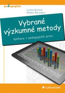 Výzkumné metody v pedagogické praxi – Lenka Gulová, Radim Šíp – 14×21 cm, Sleva 13%