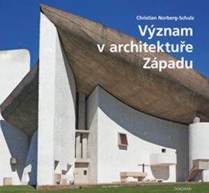 Význam v architektuře Západu – Norberg-Schulz Christian