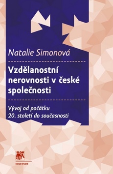 Vzdělanostní nerovnosti v české společnosti - Natalie Simonová - 15x23