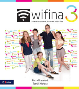 Wifina 3 – Zábavná encyklopedie pro zvídavé holky a kluky – Braunová Petra, Hořava Tomáš, – 21×24 cm