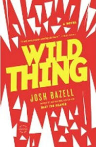 Wild Thing - Bazell Josh