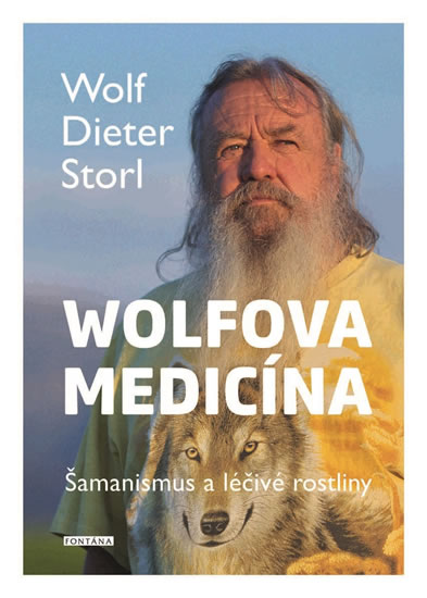 Wolfova medicína - Šamanismus a léčivé rostliny - Storl Wolf-Dieter