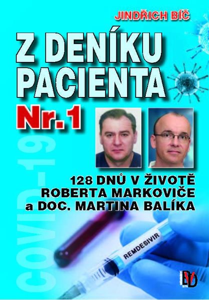 Z deníku pacientů Nr. 1 - 128 dnů v životě Roberta Markoviče a doc. Martina Balíka - Bíč Jindřich