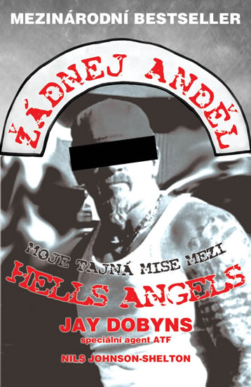 Žádnej anděl - Moje tajná mise mezi Hells Angels - Dobyns Jay