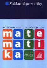 Základní poznatky - Matematika pro SOŠ - Odvárko  Oldřich - 165x235 mm